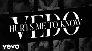 VEDO - Hurts Me To Know (Lyric Video)