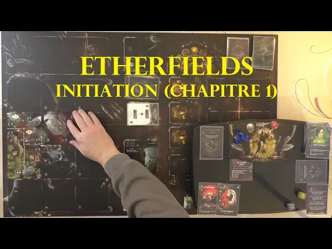 [FR] ETHERFIELDS - Initiation au jeu (1/2)
