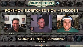 Arkham Horror LCG: Pokemon Eldritch Edition S4: "The Unconjuring" - Crit Camp