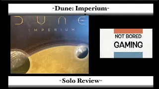Dune: Imperium - Solo Review - Not Bored Gaming