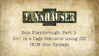 Tannhäuser Solo Playthrough Part 3 - Girl in a Cage - ISS