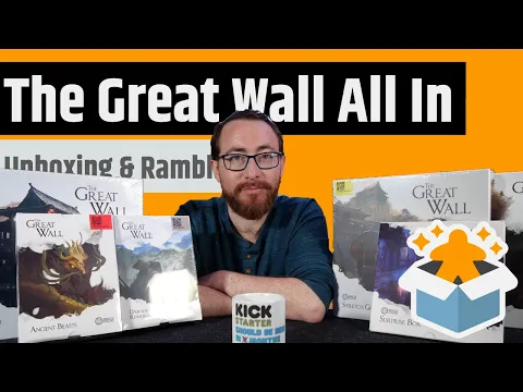 The Great Wall All In - Unboxing & Rambling - SemiCoop, Coop & Solo....and Pretty