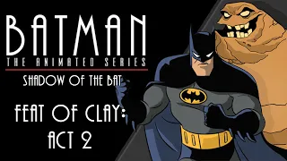 Shadow of the Bat Playthrough - Feat of Clay Act 02 (Dark Knight Mode)