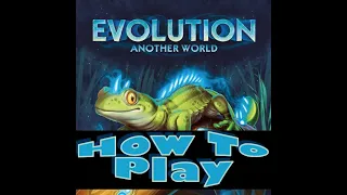 Evolution: Another World - How To Play