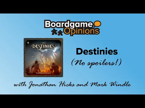 Boardgame Opinions: Destinies (No Spoilers!)