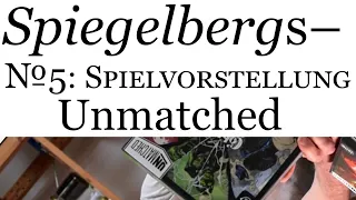 Spiegelbergs №5: Spielvorstellung – Unmatched
