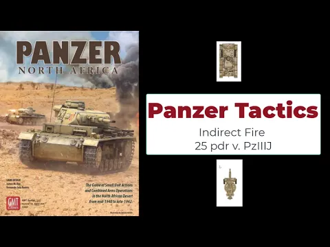 Panzer Tactics - North Africa - Indirect Fire 25 pdr v. PzIIIJ