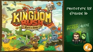 Prototype 101 (EP10) Kingdom Rush: Rift in Time - Règles et critique