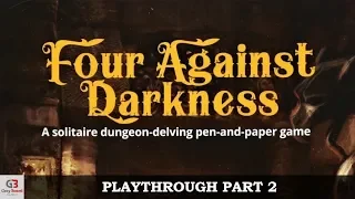 Four Against Darkness - Part 2 (Solo Gamebook Playthrough)