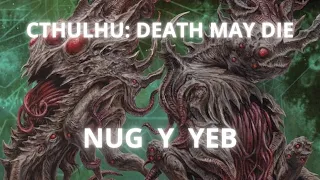 Cthulhu: Death May Die - Análisis táctico del Primigenio: Nug y Yeb