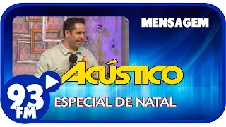Pr. Lucas - Mensagem de Natal - Acústico 93 FM Especial Natal - AO  VIVO - Dez/2014