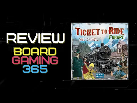 Ticket to Ride Europe - Review - Board Gaming 365