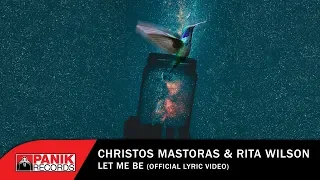 Christos Mastoras & Rita Wilson - Let Me Be - Official Lyric Video