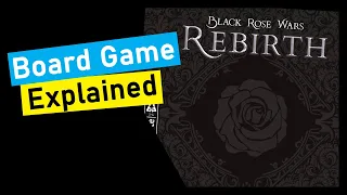 Black Rose Wars Rebirth Board Game Explained