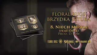 Floral Bugs - [08/14] - Niech Mówią feat. Opał | prod. D-Low