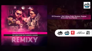 Donatan feat. Borixon, Kajman - Nie Lubimy Robić (ConcreteTune Remix) [Audio]