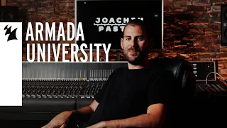 Armada University: In the Studio with Joachim Pastor