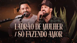 Fernando & Sorocaba - Ladrão De Mulher / Só Fazendo Amor (Clipe Oficial)