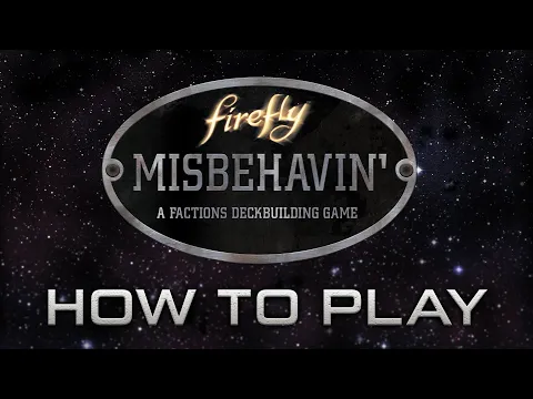 HOW TO PLAY | Firefly: Misbehavin'