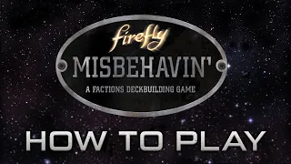 HOW TO PLAY | Firefly: Misbehavin'