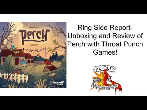 Ring Side Report-Board Unboxing and Game Review of Perch