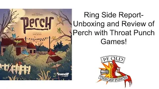 Ring Side Report-Board Unboxing and Game Review of Perch
