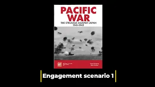 Pacific War: The struggle against Japan, 1941-1945, Engagement scenario 1