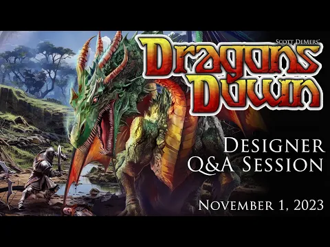 Dragons Down Designer Q&A Session, November 1, 2023