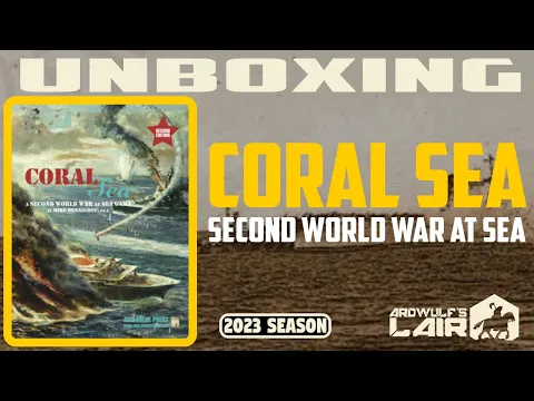 Unboxing | Second World War at Sea: Coral Sea (Avalanche Press 2019)