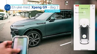 En uke med Xpeng G9: Dag 2 - autoparkering - vi krasjer!