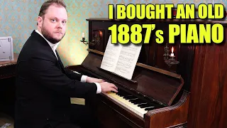 I Bought a 134-year-old piano. (Manufactured in 1887)