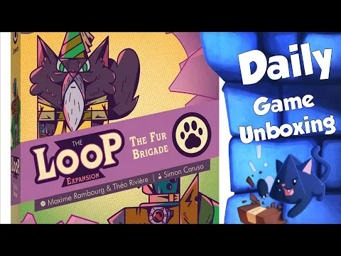 The Loop: The Fur Brigade - Daily Game Unboxing