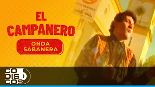 El Campanero, Onda Sabanera  - Video Oficial