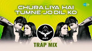 Chura Liya Hai Tumne Jo Dil Ko - Trap | SRT MIX | Romantic Hindi Mix | Hindi Remix