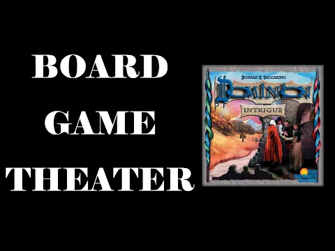 Board Game Theater: Dominion Intrigue
