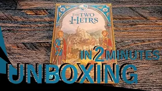 The Two Heirs UNBOXING in 2 minutes