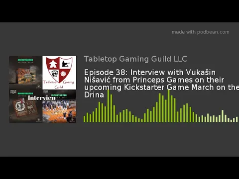 Episode 38: Interview with Vukašin Nišavić from Princeps Games on the game March on the Drina