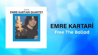 Emre Kartari - Free The Ballad (Official Audio Video)