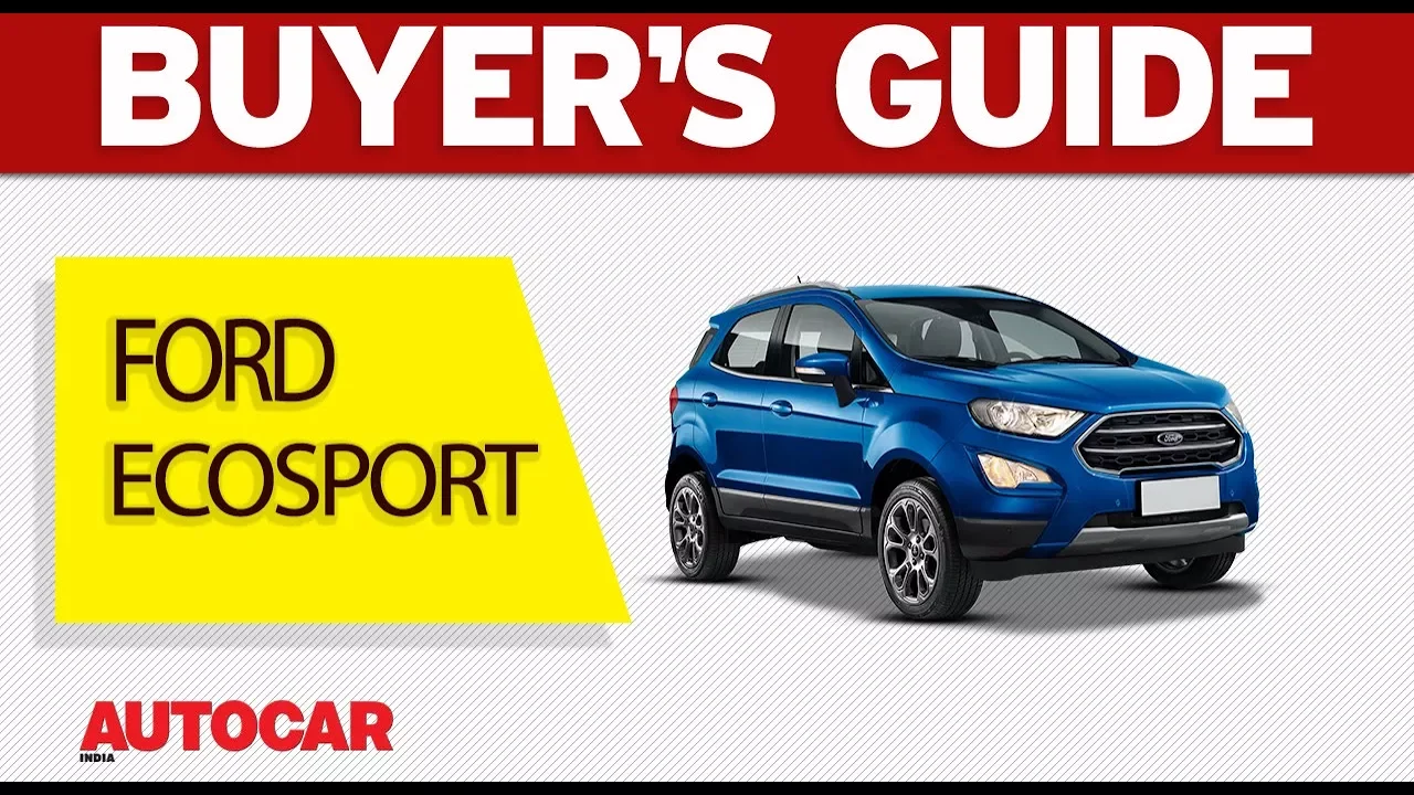 Ford EcoSport | Which Variant to Buy | Autocar India