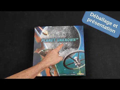 Extension Supermoon de Planet Unknown - Déballage et présentation - Jeux Conseils # 80d