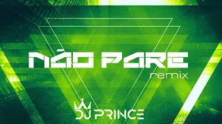 DJ Prince - Não Pare - Hits Remix