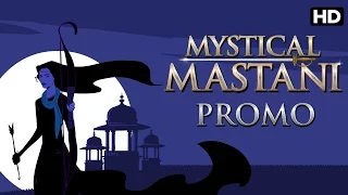 Mystical Mastani: The Untold Story Of A Fearless Princess