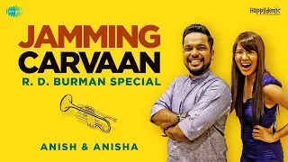 Jamming Carvaan | R. D. Burman Special | Anish Mathew & Anisha Saikia