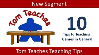 Tom Teaches Ten Tips for Teaching Games