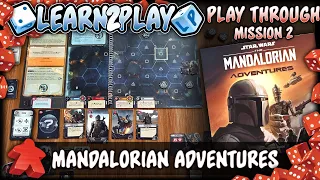 Learn to Play Presents: Mandalorian Adventures Mission 2 Play Through