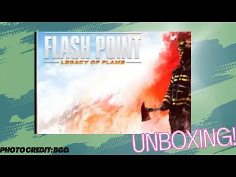 Flash Point Legacy of Flame: Unboxing