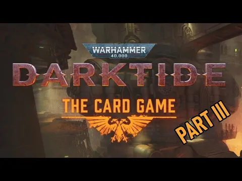 Warhammer Dark Tide The Card Game Part 3