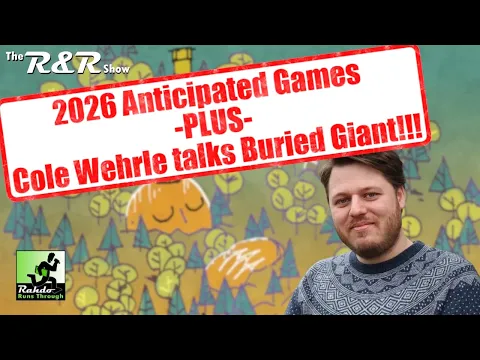 38 of Our Most Anticipated Games with ARCS & ROOT designer Cole Werhle! The R&R Show Episode 110