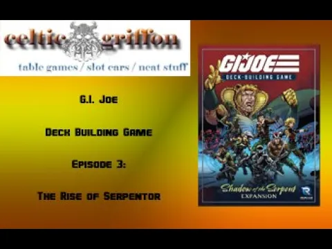 G.I. Joe Deck Building Game: Shadow of the Serpent Expansion / Mission 3 Solo Play-Through