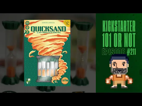 Kickstarter 101 ot Not (EP211) Quicksand - Règles et critique